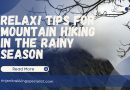 RELAX! TIPS FOR MOUNTAIN HIKING IN THE RAINY SEASON