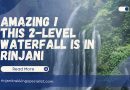 Amazing ! This 2-Level Waterfall is in Rinjani
